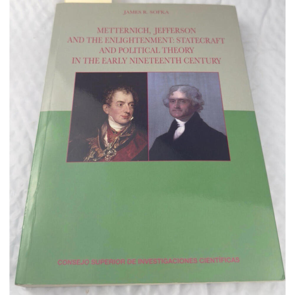 Metternich Jefferson Enlightenment Sofka SIGNED 2011 Political Theory History